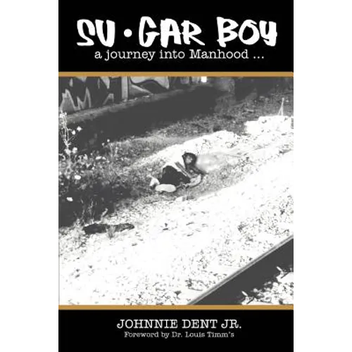 Su.Gar Boy: A Journey Into Manhood .