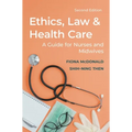 Ethics, Law and Health Care: A Guide for Nurses and Midwives