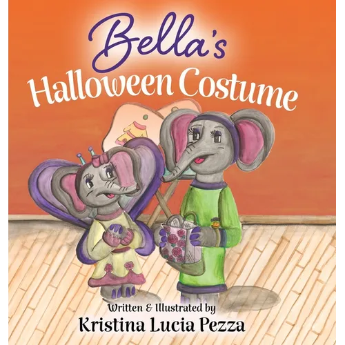 Bella's Halloween Costume: The Bella Lucia Series, Book 5