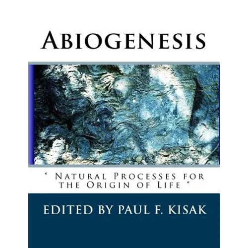 Abiogenesis: Natural Processes for the Origin of Life
