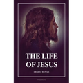 The Life of Jesus: Fully annotated edition