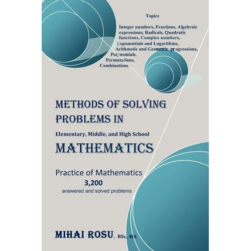 Methods of Solving Problems in Elementary, Middle, and High School Mathematics