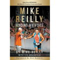 MIKE REILLY Finding My Voice: Tales From IRONMAN, the World's Greatest Endurance Event