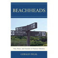 Beachheads: War, Peace, and Tourism in Postwar Okinawa