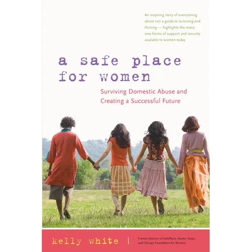 A Safe Place for Women: Surviving Domestic Abuse and Creating a Successful Future