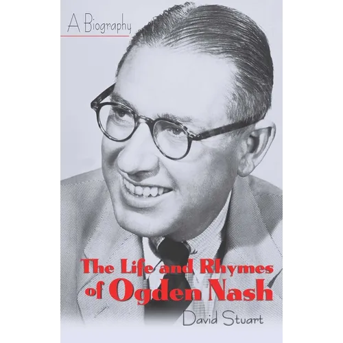 The Life and Rhymes of Ogden Nash