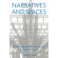 Narratives And Spaces: Technology and the Construction of American Culture