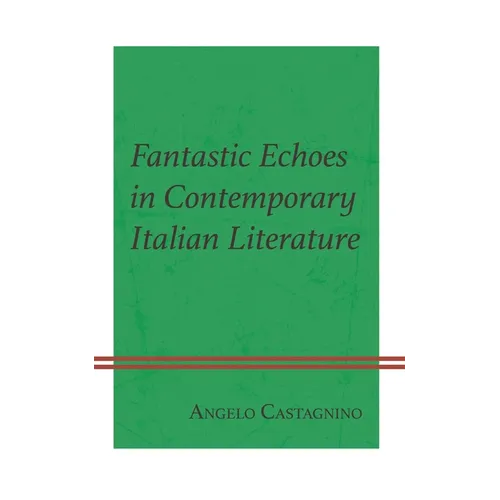 Fantastic Echoes in Contemporary Italian Literature