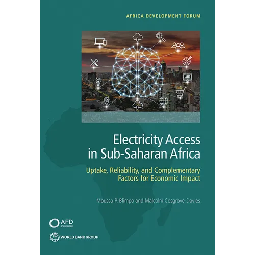 Electricity Access in Sub-Saharan Africa: Uptake, Reliability, and Complementary Factors for Economic Impact