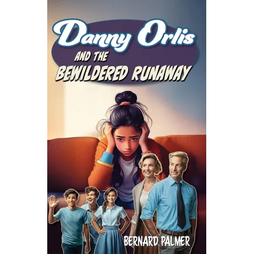 Danny Orlis and the Bewildered Runaway
