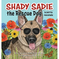 Shady Sadie, the Rescue Dog / la perrita rescatada