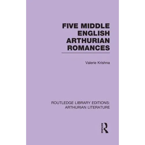 Five Middle English Arthurian Romances