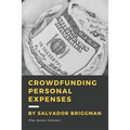 Crowdfunding Personal Expenses: Raise money on GoFundMe, etc. for costs including: emergencies, medical expenses, memorial funds, traveling, weddings,