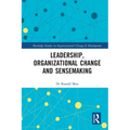 Leadership, Organizational Change and Sensemaking
