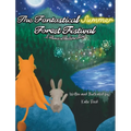 The Fantastical Summer Forest Festival: A Whimsical Bedtime Story