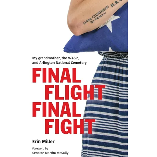 Final Flight Final Fight: My grandmother, the WASP, and Arlington National Cemetery
