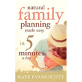 Natural Family Planning Made Easy In 5 Minutes A Day