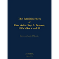 The Reminiscences of Rear Adm. Roy S. Benson, USN (Ret.), Vol. II: 1906-1995