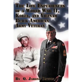 The Life Experiences of a World War II, Korea, and Vietnam Black American Army Veteran