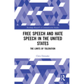 Free Speech and Hate Speech in the United States: The Limits of Toleration