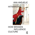 Hitmakers: How Brands Influence Culture