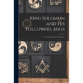 King Solomon and His Followers, Mass: a Valuable Aid to the Memory