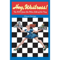 Hey, Waitress!: The USA from the Other Side of the Tray