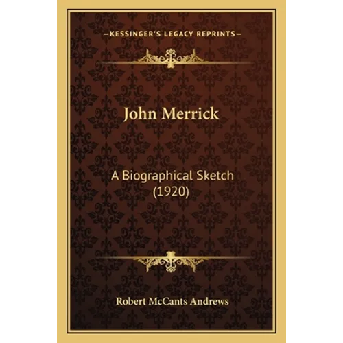 John Merrick: A Biographical Sketch (1920)