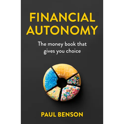 Financial Autonomy: The Money Book That Gives You Choice