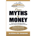 From Myths to Money: How to Turn Old Ideas about Business Failure into Massive Success