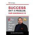 Success Isn't a Problem, Our Ignorance Is