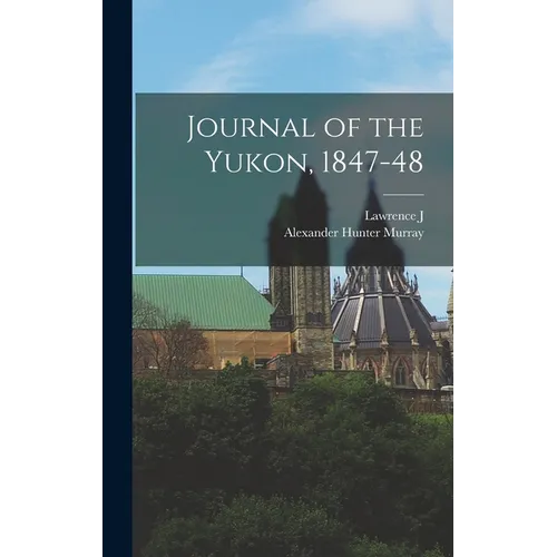 Journal of the Yukon, 1847-48