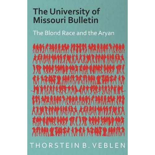 The University of Missouri Bulletin - The Blond Race and the Aryan Culture