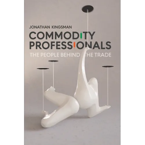 Commodity Professionals: The People Behind the Trade