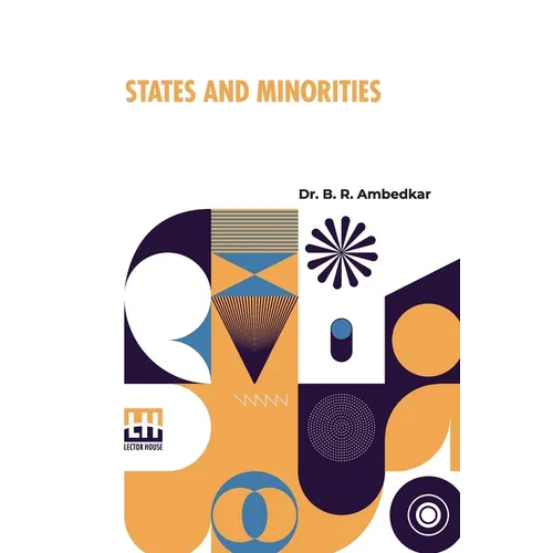 States And Minorities: What Are Their Rights And How To Secure Them In The Constitution Of Free India