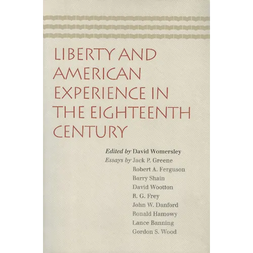 Liberty and American Experience in the Eighteenth Century