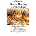 Classic Queen Rearing Compendium