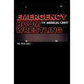 Emergency Room Wrestling