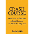 Crash Course: One Year to Become a Great Leader of a Great Company
