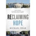Reclaiming Hope: Lessons Learned in the Obama White House about the Future of Faith in America