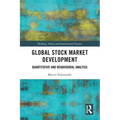 Global Stock Market Development: Quantitative and Behavioural Analysis