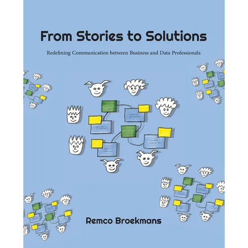 From Stories to Solutions: Redefining Communication Between Business and Data Professionals