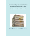 Understanding the Securitization of Subprime Mortgage Credit: Federal Reserve Bank of New York Staff Report no. 318