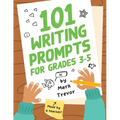 101 Writing Prompts for Grades 3-5: Daily Writing and Drawing Prompts for Stories, Journal Entries, Essays, and Writing Assignments