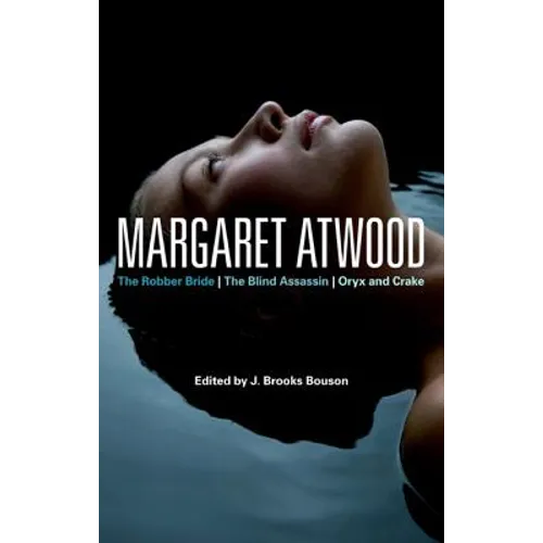 Margaret Atwood: The Robber Bride, the Blind Assassin, Oryx and Crake