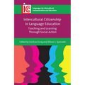 Intercultural Citizenship in Language Education: Teaching and Learning Through Social Action