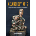 Melancholy Acts: Defeat and Cultural Critique in the Arab World