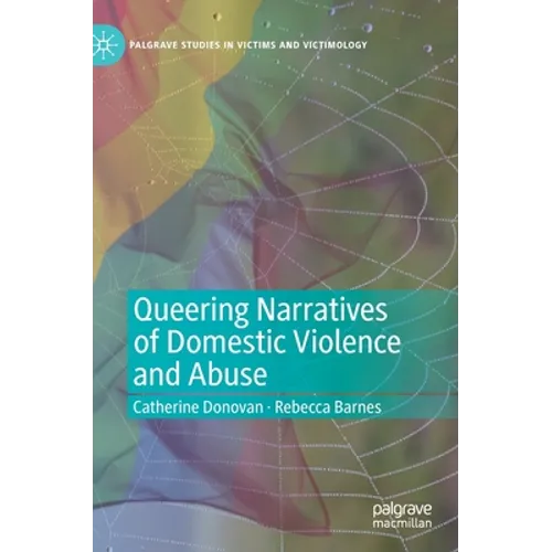 Queering Narratives of Domestic Violence and Abuse: Victims And/Or Perpetrators?