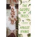 The Gospel of Trees: A Memoir