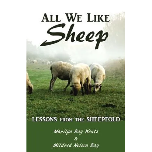 All We Like Sheep: Lessons from the Sheepfold